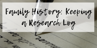 Family History: Keeping a Research Log
