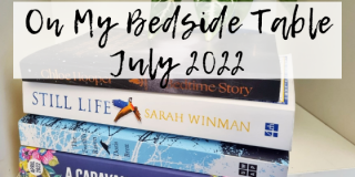 On My Bedside Table: July 2022 Roundup